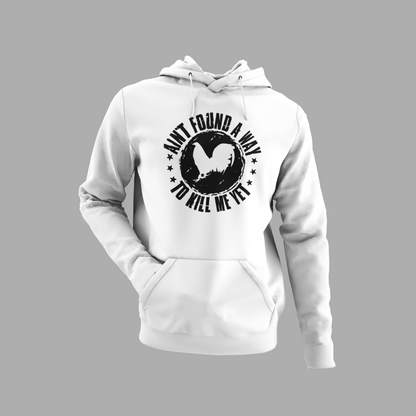 Ain't Found A Way To Kill Me Yet Cockfighting Hoodie
